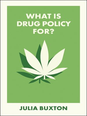 cover image of What Is Drug Policy For?